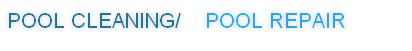pool cleaning/ pool repair